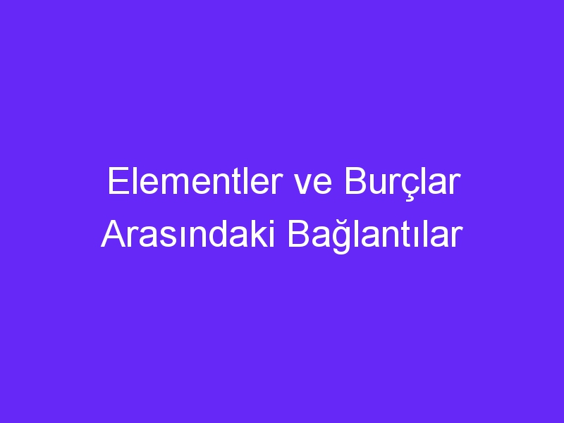 elementler ve burclar arasindaki baglantilar 294